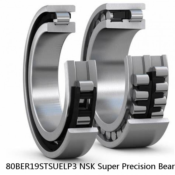 80BER19STSUELP3 NSK Super Precision Bearings